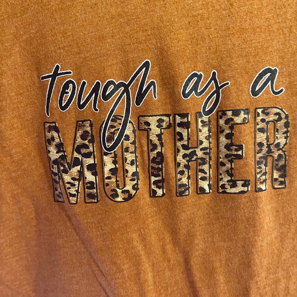 Tough as a mother t shirt